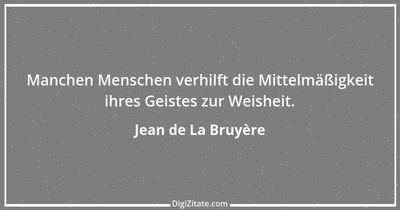 Zitat von Jean de La Bruyère 318