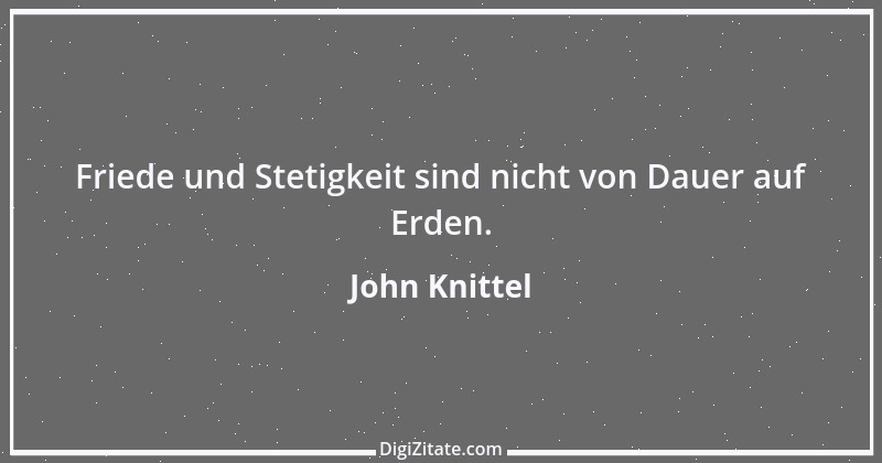 Zitat von John Knittel 141