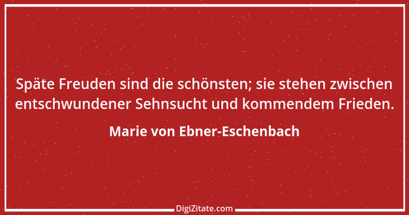 Zitat von Marie von Ebner-Eschenbach 533