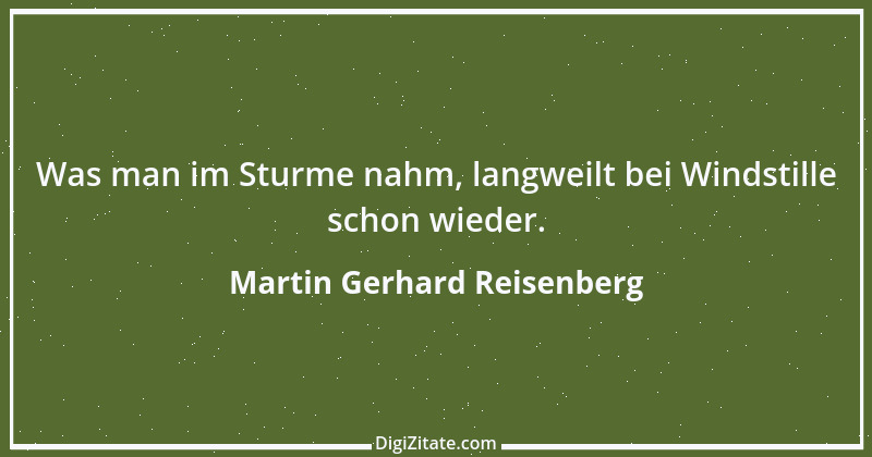 Zitat von Martin Gerhard Reisenberg 2880