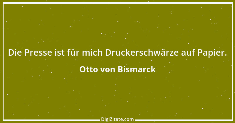 Zitat von Otto von Bismarck 263