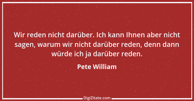 Zitat von Pete William 1