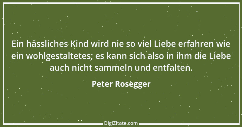 Zitat von Peter Rosegger 118