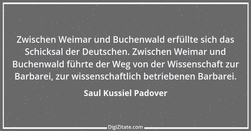 Zitat von Saul Kussiel Padover 1