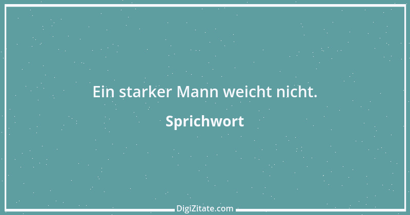 Zitat von Sprichwort 8557