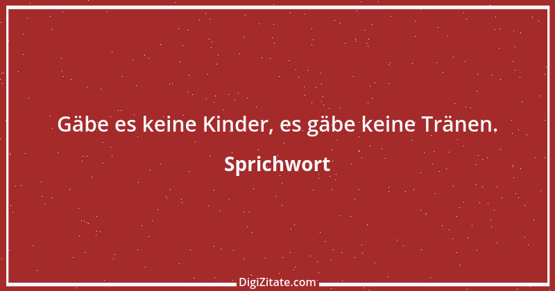 Zitat von Sprichwort 9557