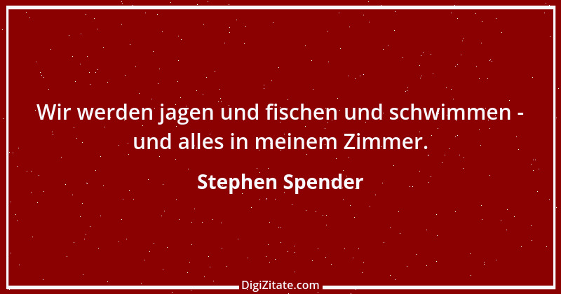 Zitat von Stephen Spender 1