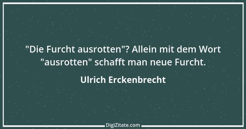 Zitat von Ulrich Erckenbrecht 68