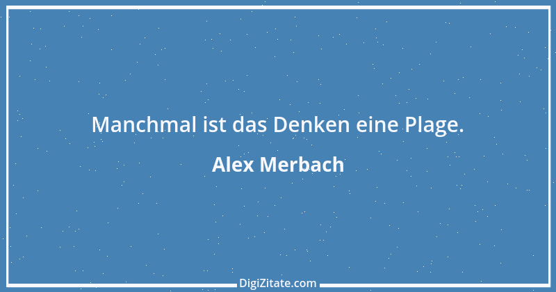 Zitat von Alex Merbach 1