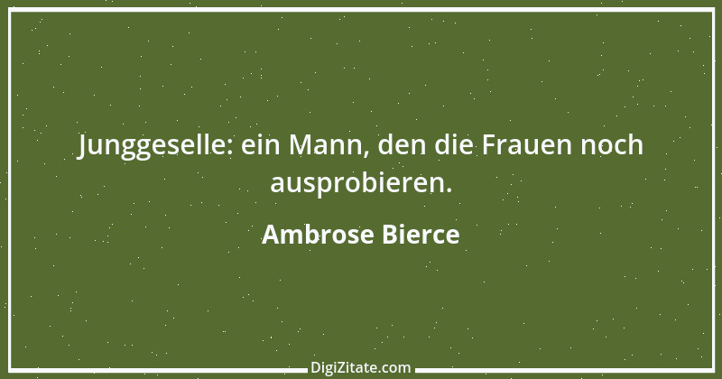 Zitat von Ambrose Bierce 40