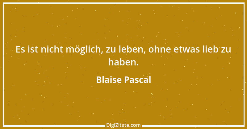 Zitat von Blaise Pascal 343