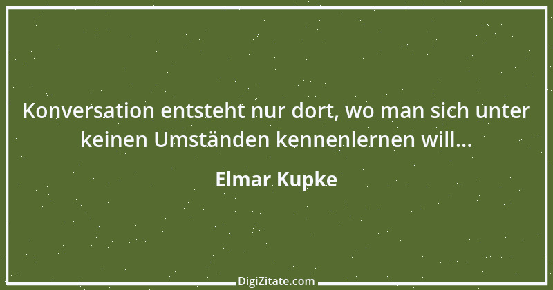 Zitat von Elmar Kupke 140