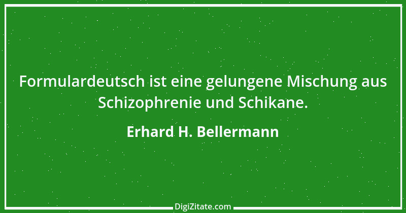 Zitat von Erhard H. Bellermann 324