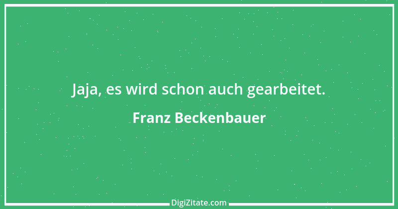 Zitat von Franz Beckenbauer 27