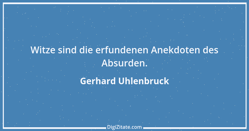 Zitat von Gerhard Uhlenbruck 630