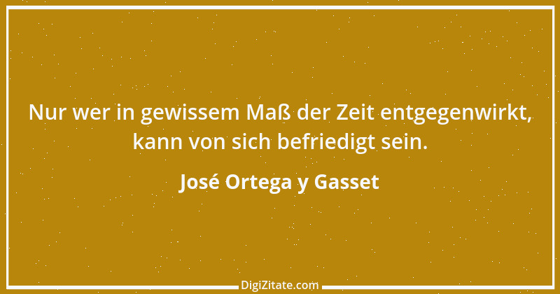 Zitat von José Ortega y Gasset 20