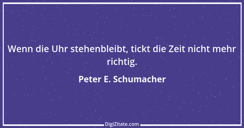 Zitat von Peter E. Schumacher 615