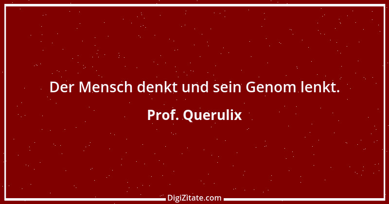 Zitat von Prof. Querulix 102