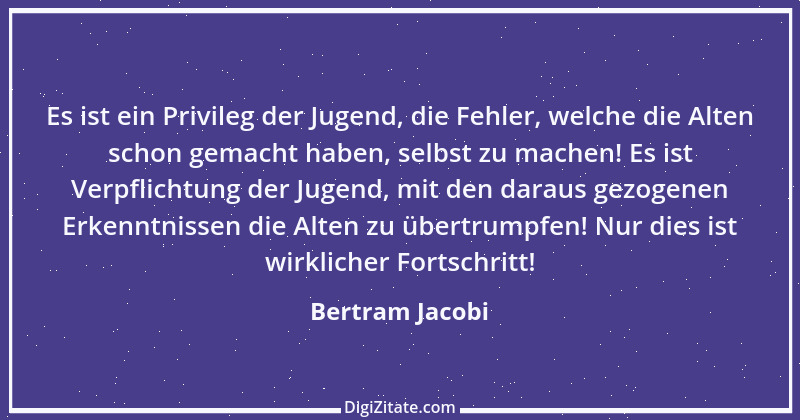 Zitat von Bertram Jacobi 4