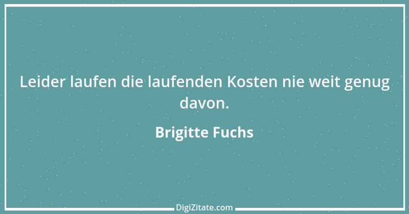 Zitat von Brigitte Fuchs 256