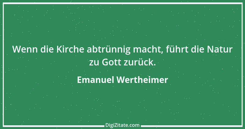 Zitat von Emanuel Wertheimer 641