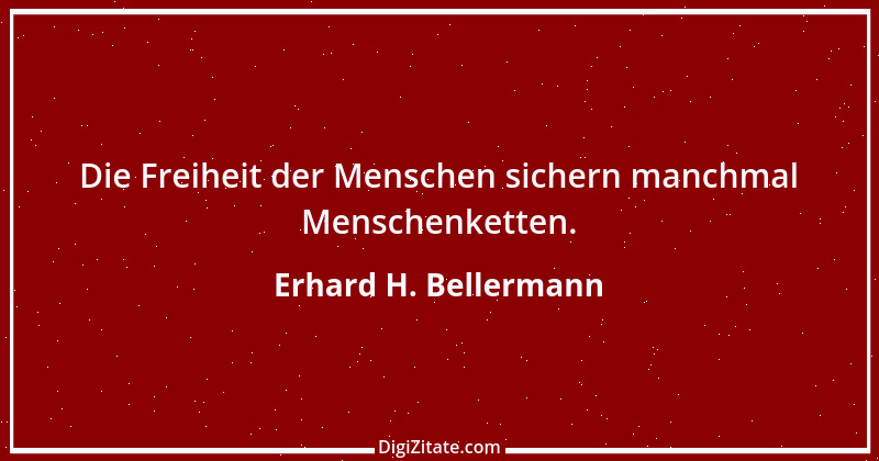 Zitat von Erhard H. Bellermann 80