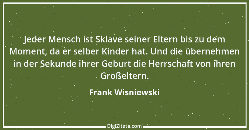 Zitat von Frank Wisniewski 153