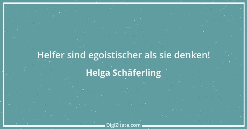 Zitat von Helga Schäferling 321