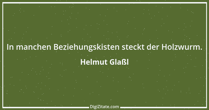 Zitat von Helmut Glaßl 518