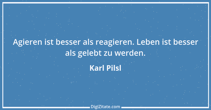 Zitat von Karl Pilsl 31