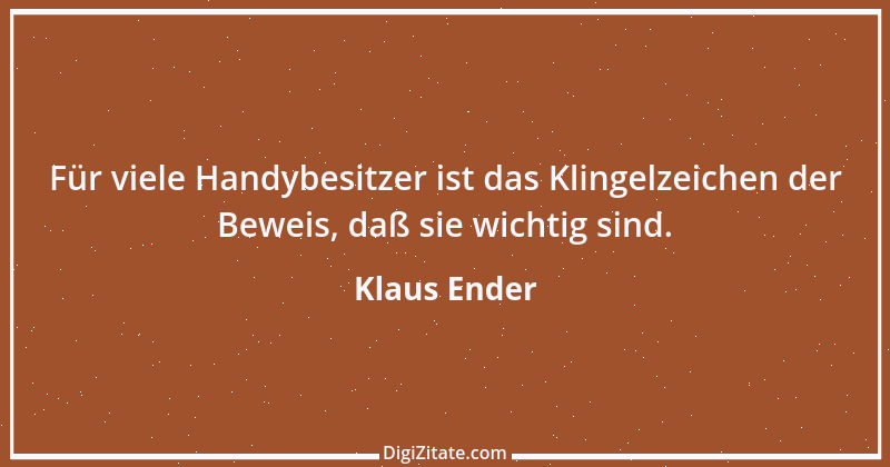 Zitat von Klaus Ender 239