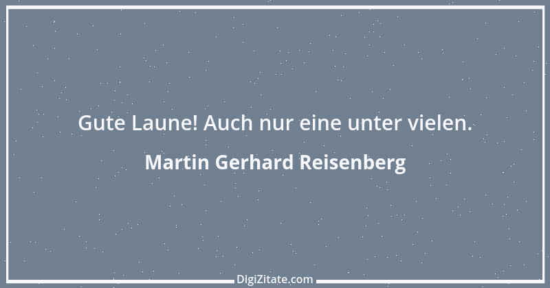 Zitat von Martin Gerhard Reisenberg 1881