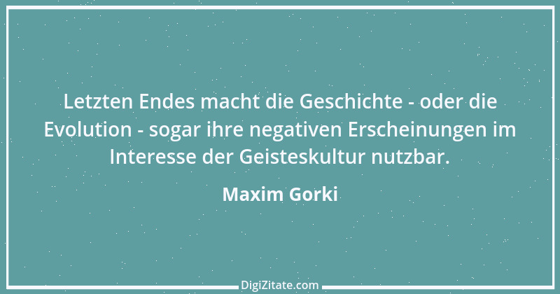 Zitat von Maxim Gorki 110