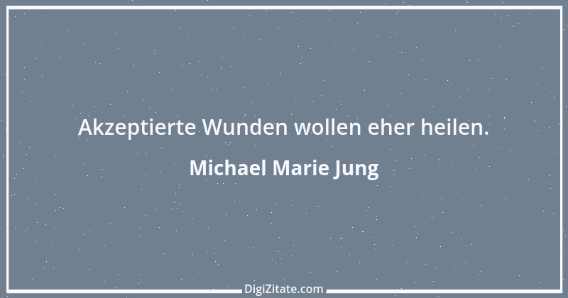 Zitat von Michael Marie Jung 133