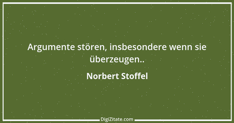 Zitat von Norbert Stoffel 25