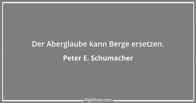 Zitat von Peter E. Schumacher 371