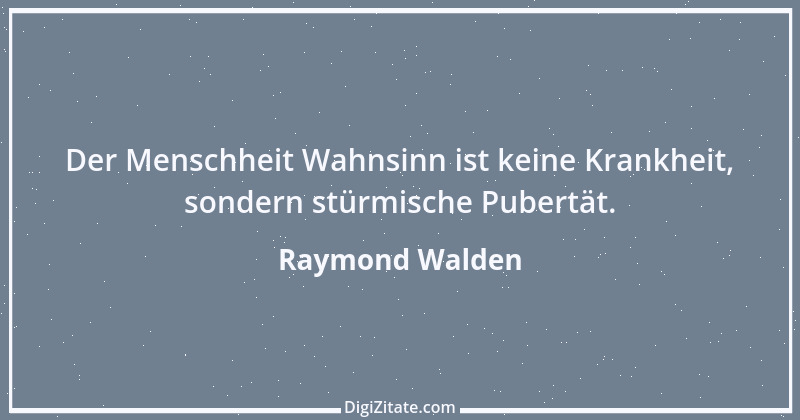 Zitat von Raymond Walden 39