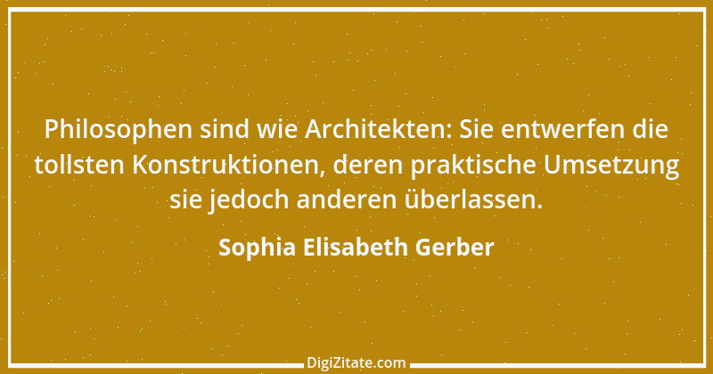 Zitat von Sophia Elisabeth Gerber 15