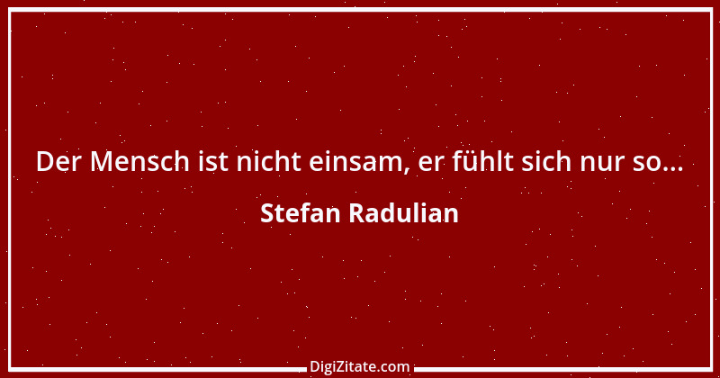 Zitat von Stefan Radulian 25