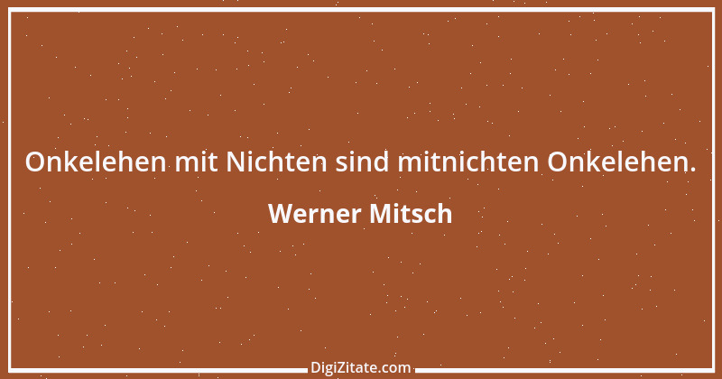 Zitat von Werner Mitsch 270