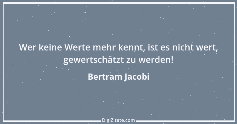 Zitat von Bertram Jacobi 5