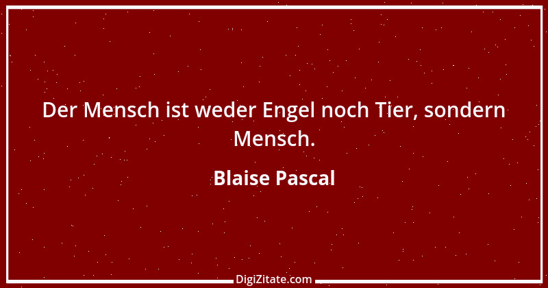 Zitat von Blaise Pascal 100