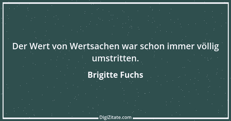 Zitat von Brigitte Fuchs 257