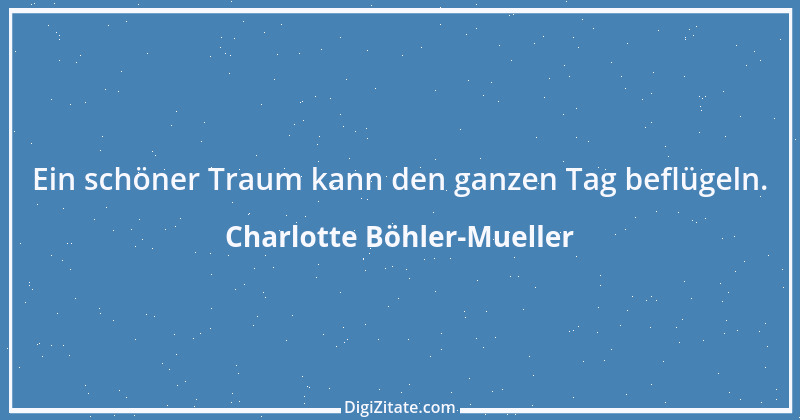 Zitat von Charlotte Böhler-Mueller 10