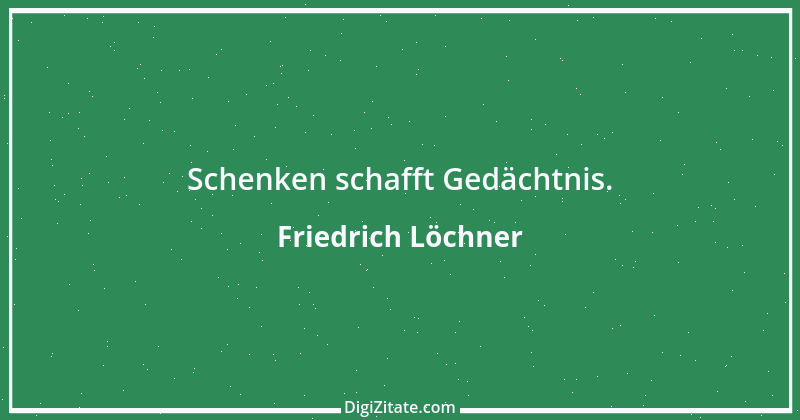 Zitat von Friedrich Löchner 119