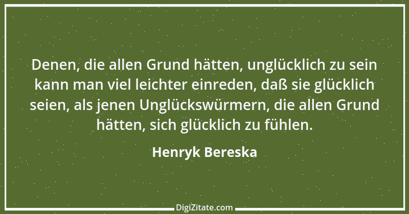 Zitat von Henryk Bereska 44