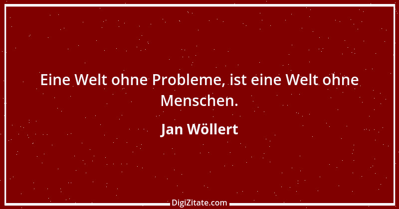 Zitat von Jan Wöllert 56