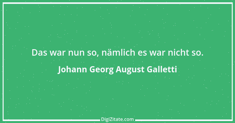 Zitat von Johann Georg August Galletti 23