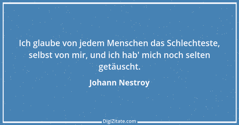 Zitat von Johann Nestroy 215