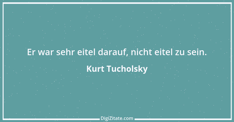 Zitat von Kurt Tucholsky 108